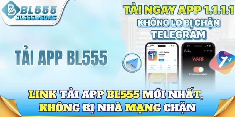 Link tải app BL555 mới nhất, không bị nhà mạng chặn